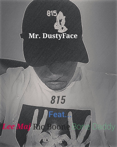 [Single] Mr. DustyFace ft Lee Maj, Ric Boone, Bone Daddy - 815 @DustyFace815