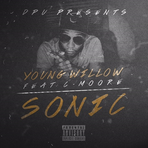 [Single] Young Willow Ft Capt'n Cmoore - Sonic (Prod. By Kamoshun) @Youngwillow5