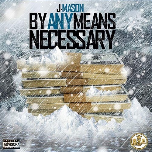 [Single] J Mason - By Any Means Necessary (Prod. By Joey Benjamins) @jMasonThaRapper 