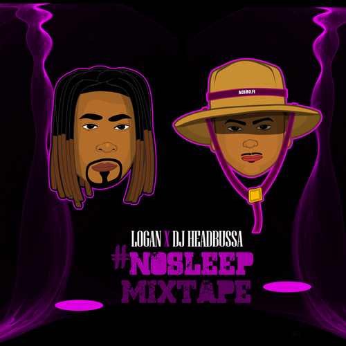 [Mixtape] Logan - No Sleep Mixtape (Hosted by DJ Headbussa) @iamclogz